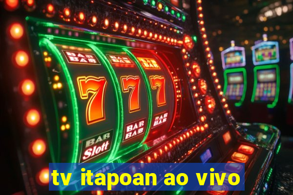 tv itapoan ao vivo